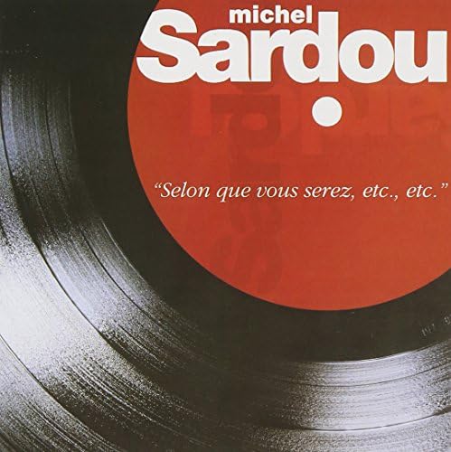 Selon Que Vous Serez