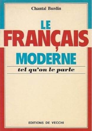 Le Français moderne tel qu'on le parle