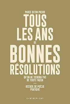 Parce qu'on prend tous les ans de bonnes résolutions qu'on ne tiendra pas de toute faîon