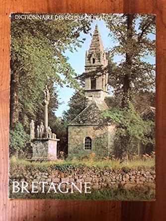 DICTIONNAIRE DES EGLISES DE FRANCE - IV A - BRETAGNE