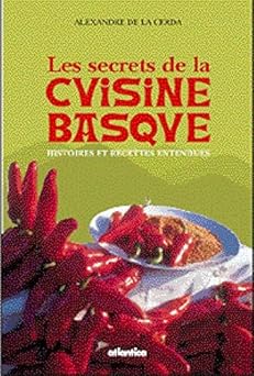 Les secrets de la cuisine basque, Histoires et recettes entendues