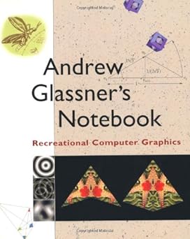 Andrew Glassner's Notebook: Recreational Computer Graphics