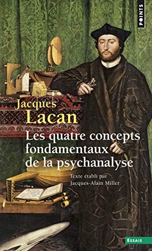 Les Quatre concepts fondamentaux de la psychanalyse, tome 11: Le Séminaire livre XI