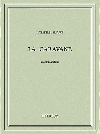 La Caravane, suivi de, Le Cheik d'Alexandrie
