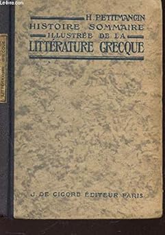 HISTOIRE SOMMAIRE ILLUSTREE DE LA LITTERATURE GRECQUE / 3e EDITION,