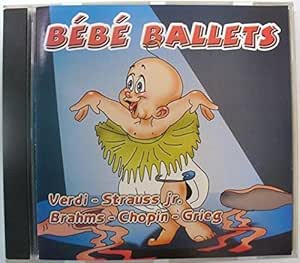 BEBE BALLETS // VERDI - BRAHMS - CHOPIN // 12 TITRES