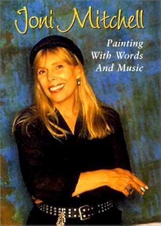 Joni Mitchell - Painting With Words And Music