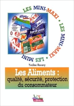 Les aliments : qualité, sécurité, protection du consommateur,
