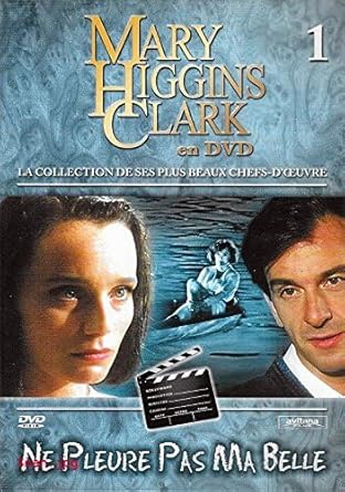 NE PLEURE PAS MA BELLE / MARY HIGGINS CLARK