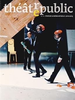 Théâtre / Public, n° 212 : États de la scêne actuelle, 2012-2013