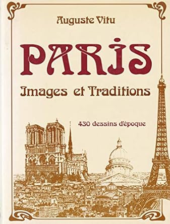 Paris, images et traditions, 430 dessins dépoque,