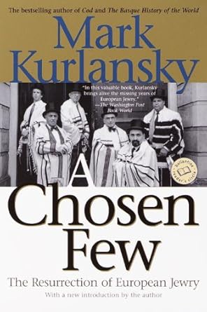 A Chosen Few: The Resurrection Of European Jewry