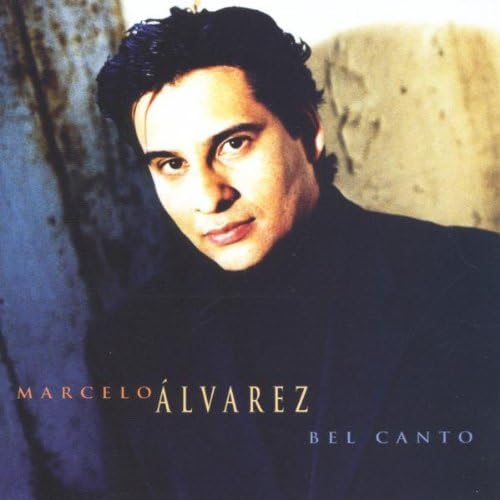 Marcelo Alvarez - Bel Canto