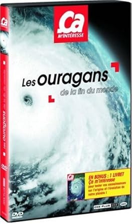 Ca m'interesse : Les Ouragans de la Fin du Monde
