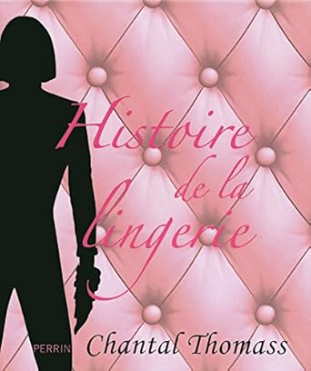 Histoire de la lingerie ( Livre )