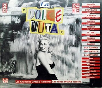 La Dolce Vita-Les Tubes Dance Italiens/Les Chansons Danceita Liennes