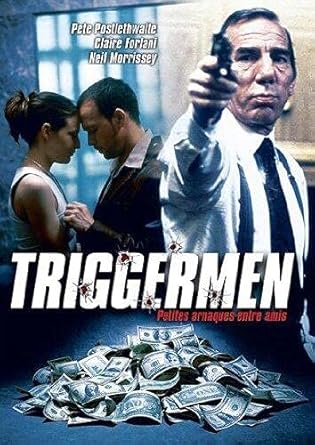 Triggermen, petites arnaques entre amis