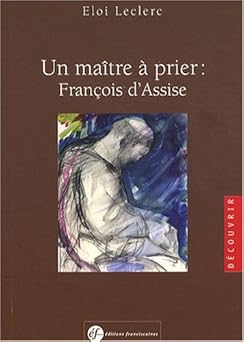 Un maître à prier : FranÉois d'Assise