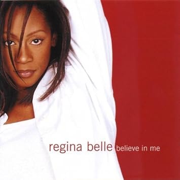 Believe in Me by Belle, Regina (1998-09-22)