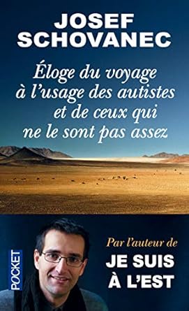 Eloge du voyage à l'usage des autistes et de ceux qui ne le sont pas assez