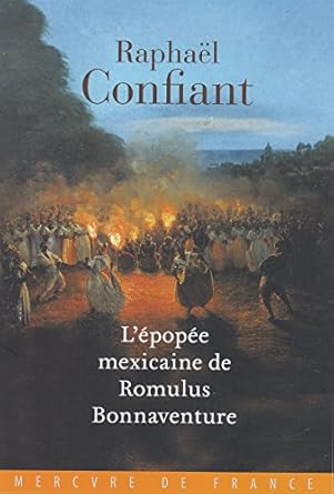 Lâ??épopée mexicaine de Romulus Bonnaventure
