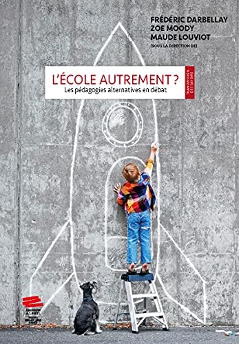 L'école autrement ?: Les pédagogies alternatives en débat