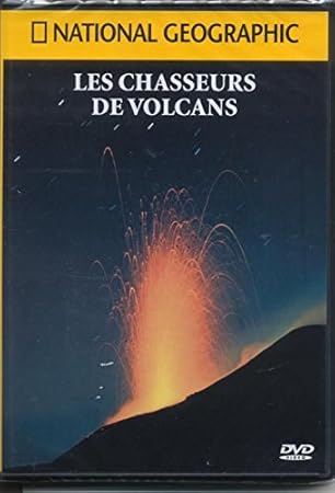 national géographic : Les chasseurs de volcans