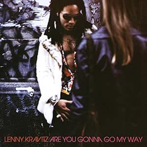 Are You Gonna Go My Way ?