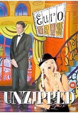 Eurotrash, Unzipped