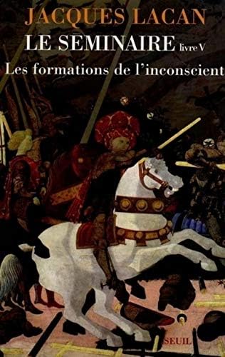 Le Séminaire, Les formations de l'inconscient (1957-1958) (5)