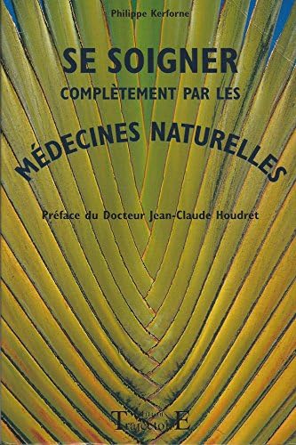 Se soigner complètement par les médecines naturelles