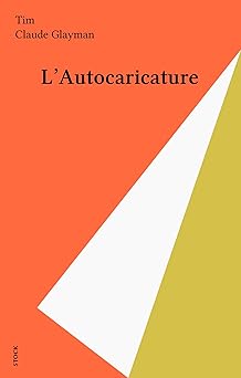 L' Autocaricature, Conversations avec Claude Glayman,