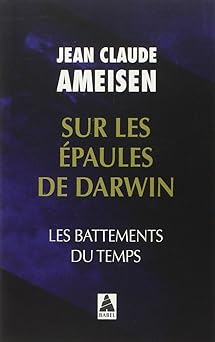 Sur les épaules de Darwin: Les battements du temps