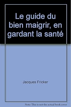 Le guide du bien maigrir en gardant la santé