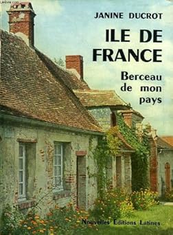 Ile-de-france, 'berceau de mon pays'