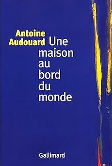 Une maison au bord du monde