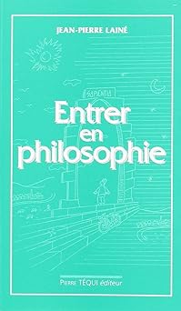 Entrer en philosophie : manuel d'initiation