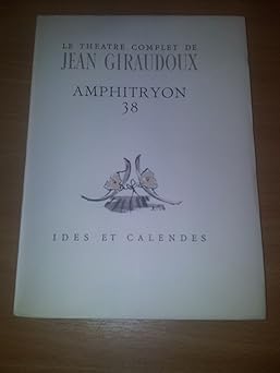 Le théâtre complet : Amphitryon 38