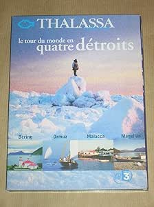 Coffret Thalassa 2 DVD : Le Tour du Monde en quatre détroits