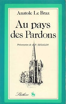 Au Pays des Pardons, Présentation de a,-P, Segalen, (1908),