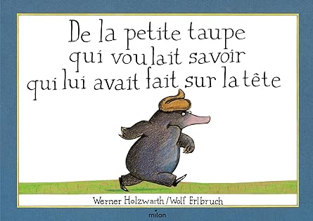 De la petite taupe qui voulait savoir qui lui avait fait sur la tête (version album)
