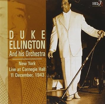 Duke Ellington and His Orchestra/Carnegie Hall 1943
