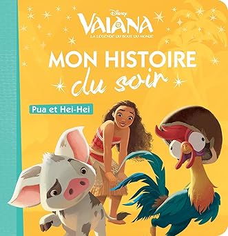 VAIANA - Mon Histoire du Soir - Pua et Heihei