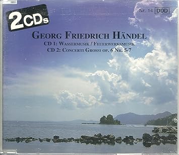 Georg Friedrich HÉndel : Wassermusik/Feuerwerksmusik & Concerti Grossi Op,6 Nr,