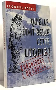 Qu'elle était belle cette utopie !