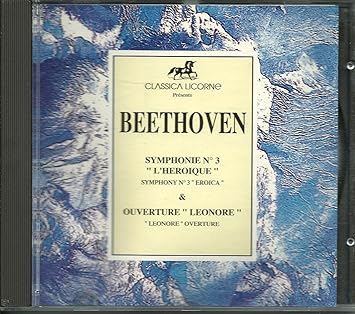 BEETHOVEN SYMP, N° 3 '' L' HEROIQUE '' --- OUVERTURE '' LEONORE ''