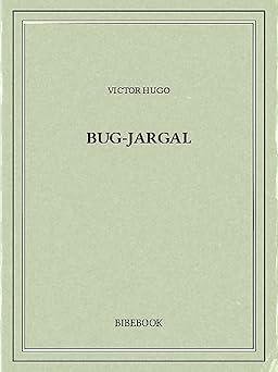 Bug-Jargal: Suivi de la premiêre version du roman