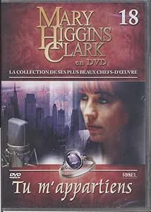 Mary Higgins Clark en Dvd - Vol 18 - Tu m'appartiens