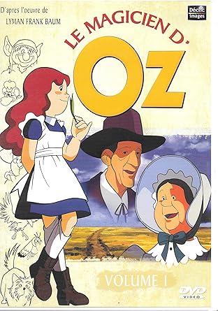 Le Magicien d'Oz" - Volume 1 (Episodes 1 à 6)