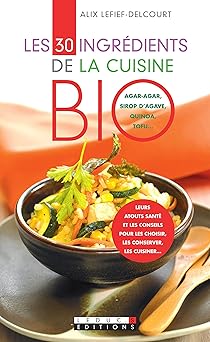 Les 30 ingrédients de la cuisine bio